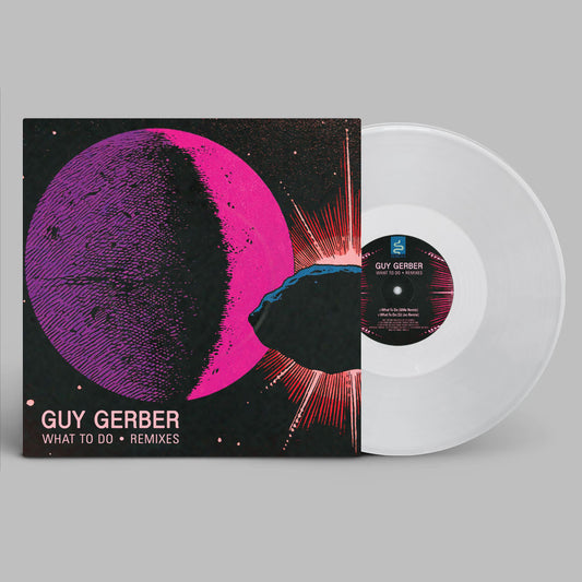 Guy Gerber - What To Do Remixes (Inc. &ME / DJ Jes remixes) (Clear Vinyl Repress) - 12"
